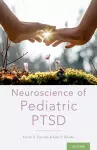 Neuroscience of Pediatric PTSD cover