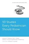 50 Studies Every Pediatrician Should Know cover