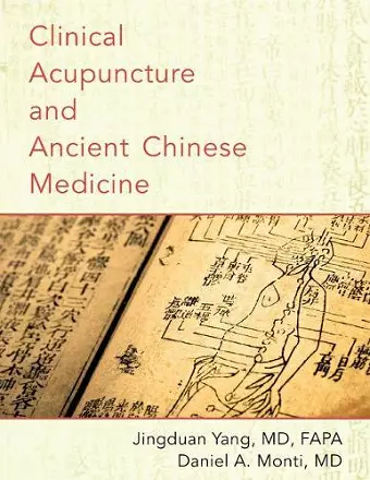 Clinical Acupuncture and Ancient Chinese Medicine cover