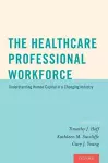 The Healthcare Professional Workforce cover