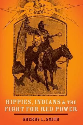 Hippies, Indians, and the Fight for Red Power cover