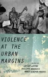 Violence at the Urban Margins cover