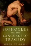 Sophocles and the Language of Tragedy cover