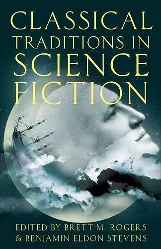 Classical Traditions in Science Fiction cover