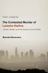 The Contested Murder of Latasha Harlins cover