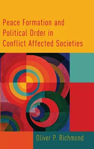 Peace Formation and Political Order in Conflict Affected Societies cover