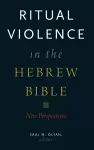 Ritual Violence in the Hebrew Bible cover