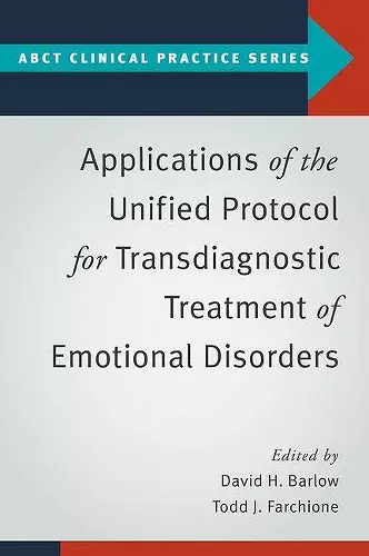 Applications of the Unified Protocol for Transdiagnostic Treatment of Emotional Disorders cover