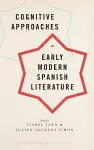 Cognitive Approaches to Early Modern Spanish Literature cover