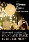 The Oxford Handbook of Sound and Image in Digital Media cover