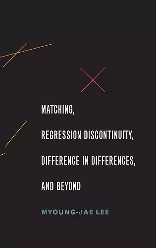 Matching, Regression Discontinuity, Difference in Differences, and Beyond cover