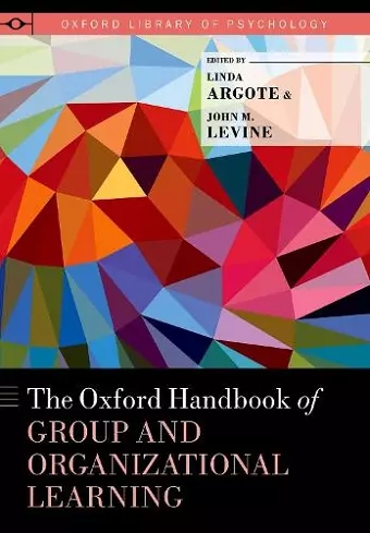 The Oxford Handbook of Group and Organizational Learning cover