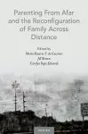 Parenting From Afar and the Reconfiguration of Family Across Distance cover