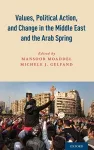 Values, Political Action, and Change in the Middle East and the Arab Spring cover