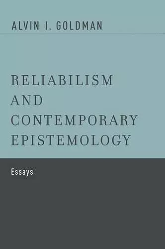 Reliabilism and Contemporary Epistemology cover