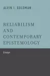 Reliabilism and Contemporary Epistemology cover