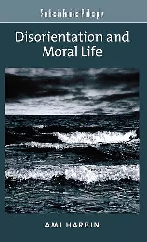 Disorientation and Moral Life cover