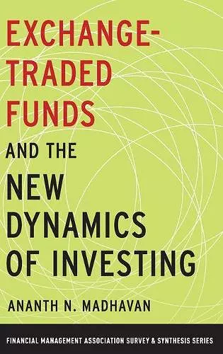 Exchange-Traded Funds and the New Dynamics of Investing cover