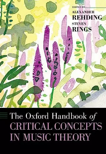 The Oxford Handbook of Critical Concepts in Music Theory cover