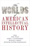 The Worlds of American Intellectual History cover