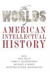 The Worlds of American Intellectual History cover