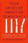 Four Crises of American Democracy cover