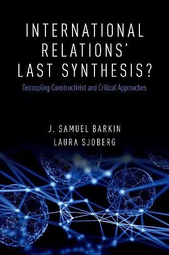 International Relations' Last Synthesis? cover