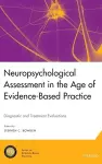 Neuropsychological Assessment in the Age of Evidence-Based Practice cover