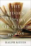 The Hidden History of Coined Words cover