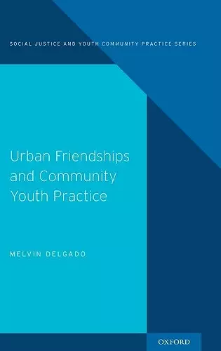 Urban Friendships and Community Youth Practice cover