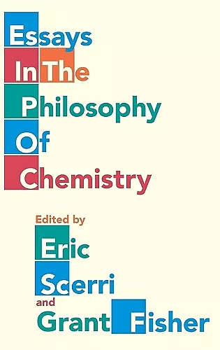 Essays in the Philosophy of Chemistry cover