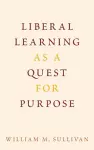 Liberal Learning as a Quest for Purpose cover