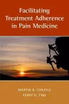 Facilitating Treatment Adherence in Pain Medicine cover