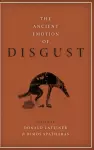 The Ancient Emotion of Disgust cover