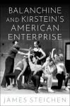 Balanchine and Kirstein's American Enterprise cover