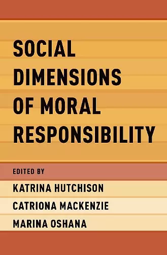 Social Dimensions of Moral Responsibility cover