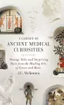 A Cabinet of Ancient Medical Curiosities cover