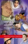 Working With Children, Adolescents, and Their Families, Third Edition cover