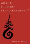 What Is Buddhist Enlightenment? cover