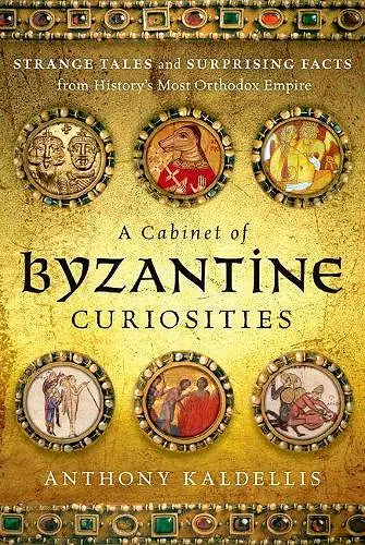 A Cabinet of Byzantine Curiosities cover