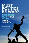 Must Politics Be War? cover