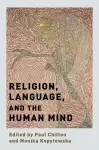 Religion, Language, and the Human Mind cover