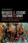 Refugees Together and Citizens Apart cover