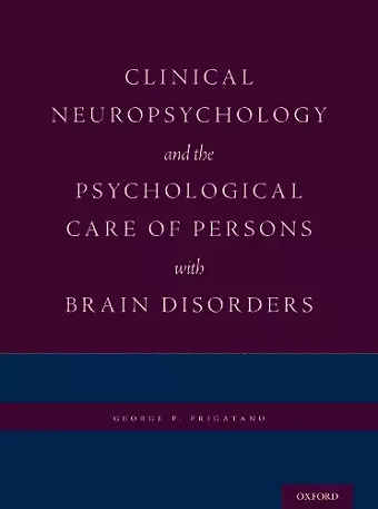 Clinical Neuropsychology and the Psychological Care of Persons with Brain Disorders cover