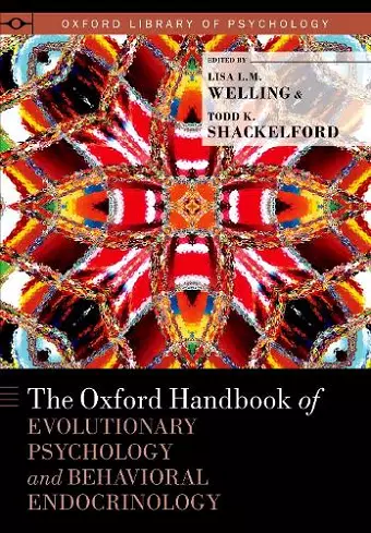 The Oxford Handbook of Evolutionary Psychology and Behavioral Endocrinology cover