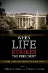 When Life Strikes the President cover