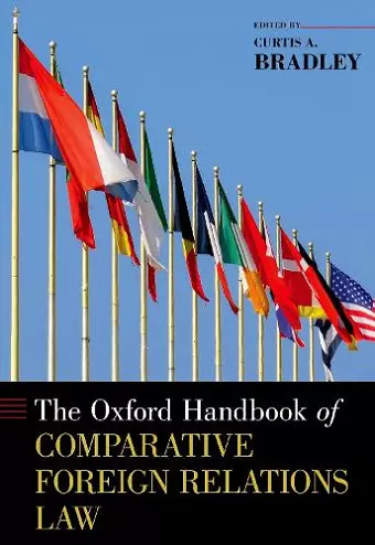 The Oxford Handbook of Comparative Foreign Relations Law cover