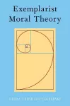 Exemplarist Moral Theory cover