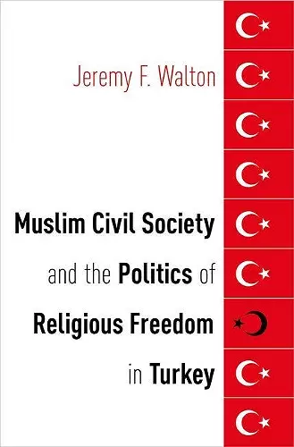 Muslim Civil Society and the Politics of Religious Freedom in Turkey cover