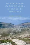 The Levites and the Boundaries of Israelite Identity cover